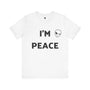I'm Peace Unisex T-Shirt
