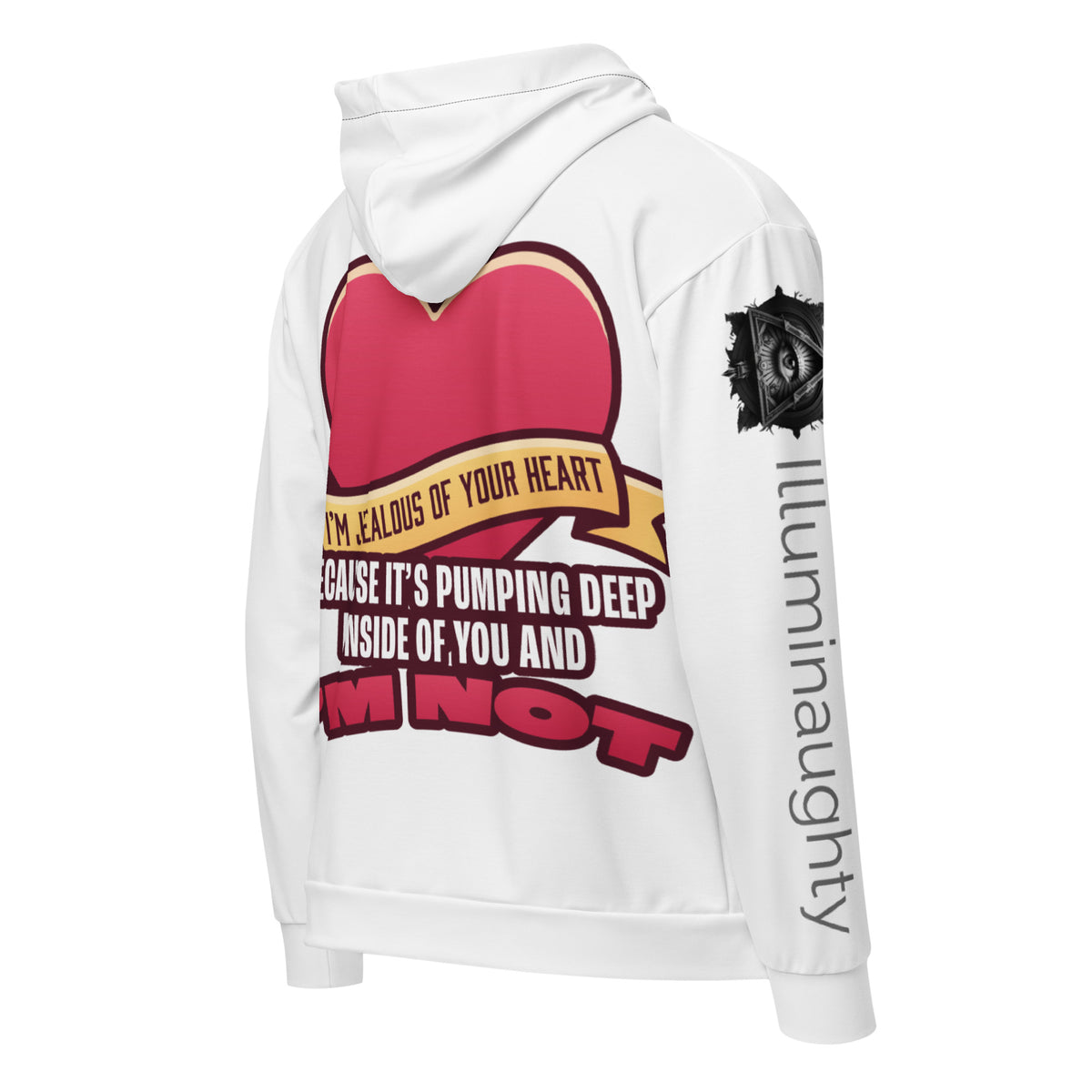 I'm Jealous of Your Heart Because It's Pumping Deep Inside of You and I'm Not. Unisex Zip Hoodie