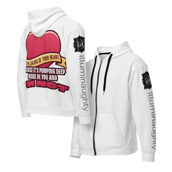 I'm Jealous of Your Heart Because It's Pumping Deep Inside of You and I'm Not. Unisex Zip Hoodie