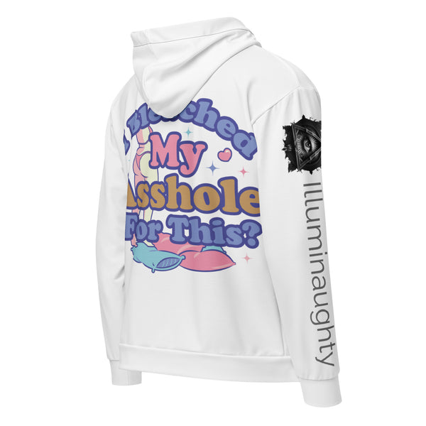 I Bleached My Asshole for This? Unisex Zip Hoodie