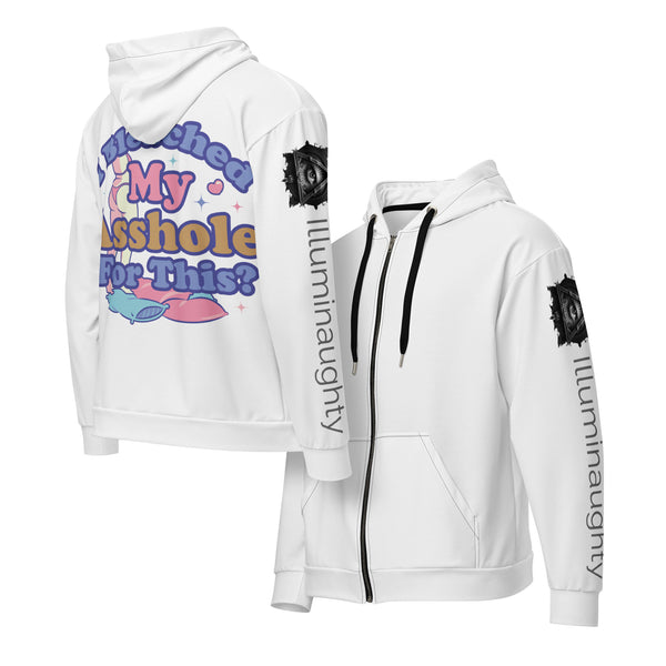 I Bleached My Asshole for This? Unisex Zip Hoodie