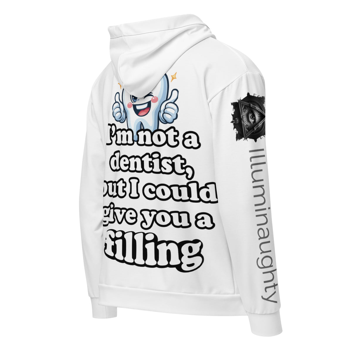 I'm Not a Dentist, But I Could Give You a Filling. Unisex Zip Hoodie
