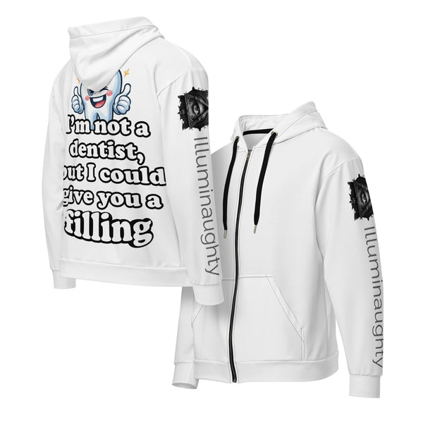 I'm Not a Dentist, But I Could Give You a Filling. Unisex Zip Hoodie