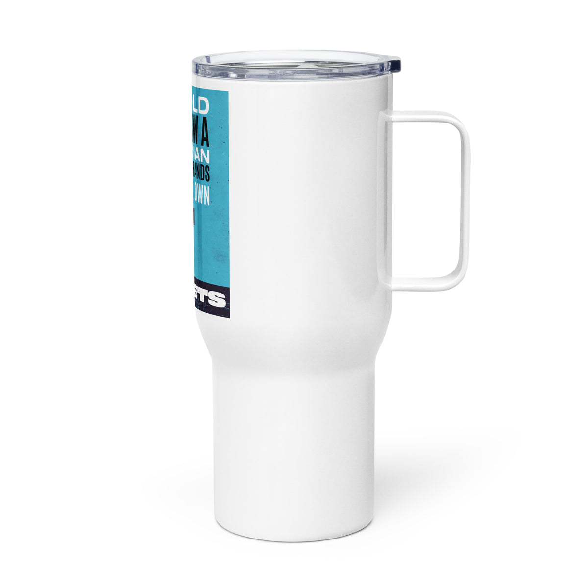 It's So Cold Out I Saw a Politician with His Hands in His Own Pockets Travel mug with a handle