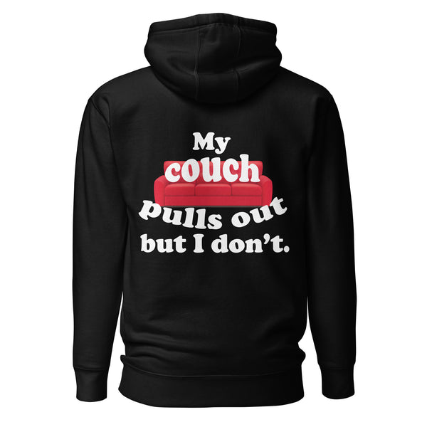 My Couch Pulls Out But I Don't. Unisex Hoodie