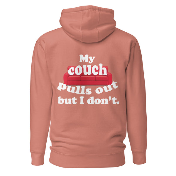 My Couch Pulls Out But I Don't. Unisex Hoodie