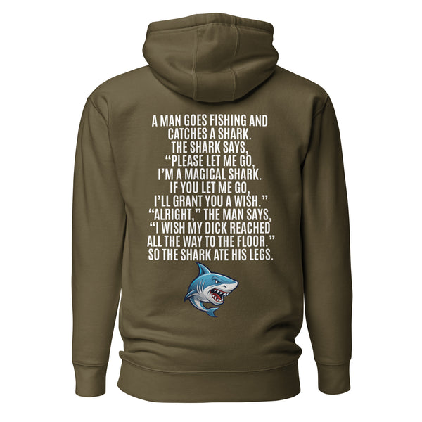 I Wish My Dick Reached All the Way to the Floor. So the Shark Ate His Legs. Unisex Hoodie