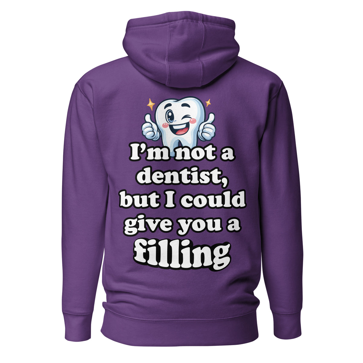 I'm Not a Dentist, But I Could Give You a Filling. Unisex Hoodie