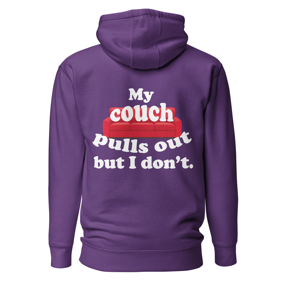 My Couch Pulls Out But I Don't. Unisex Hoodie