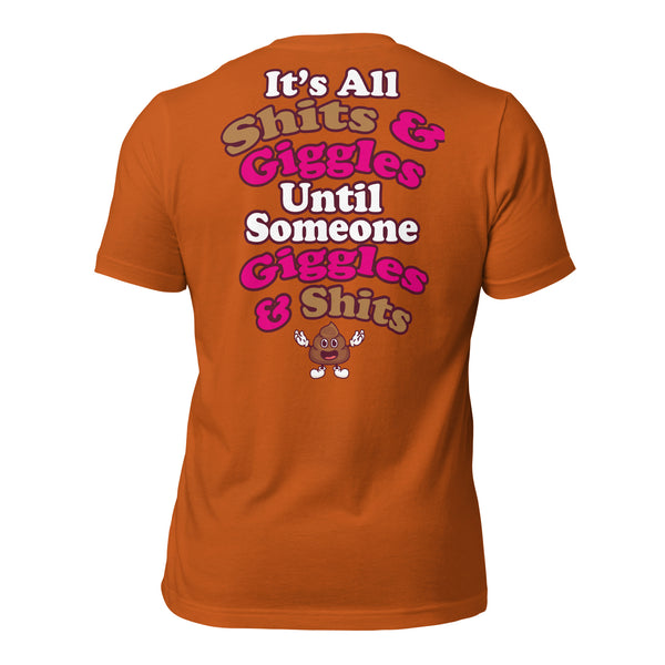 It's All Shits & Giggles Until Someone Giggles & Shits Men's t-shirt