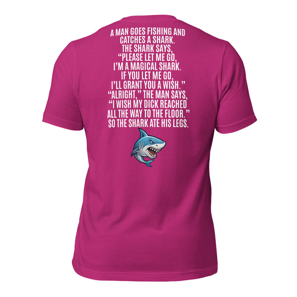 I Wish My Dick Reached All the Way to the Floor. So the Shark Ate His Legs Men's t-shirt