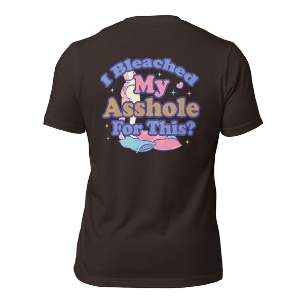 I Bleached My Asshole for This? Men's t-shirt