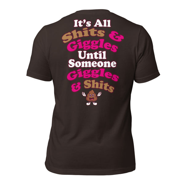 It's All Shits & Giggles Until Someone Giggles & Shits Men's t-shirt