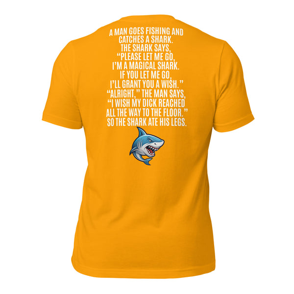 I Wish My Dick Reached All the Way to the Floor. So the Shark Ate His Legs Men's t-shirt