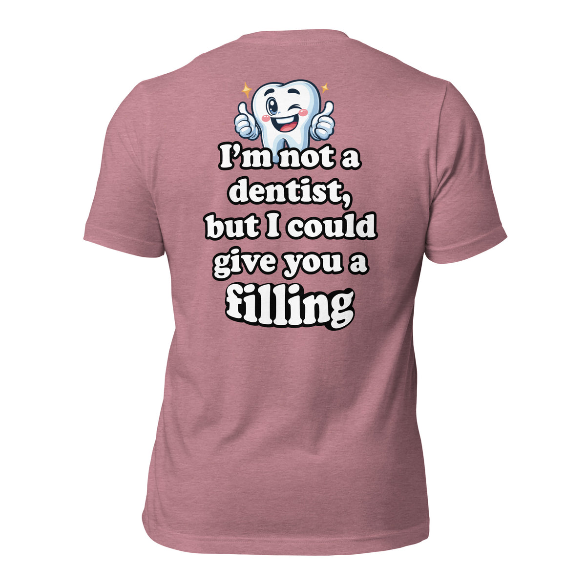 I'm Not a Dentist, But I Could Give You a Filling Men's t-shirt