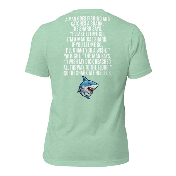 I Wish My Dick Reached All the Way to the Floor. So the Shark Ate His Legs Men's t-shirt