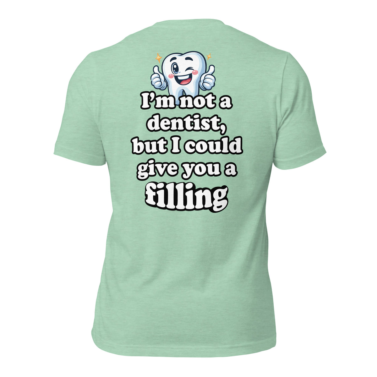 I'm Not a Dentist, But I Could Give You a Filling Men's t-shirt