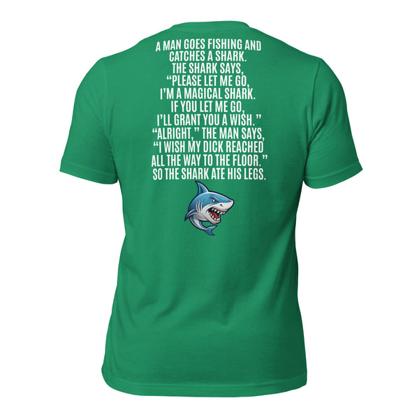 I Wish My Dick Reached All the Way to the Floor. So the Shark Ate His Legs Men's t-shirt
