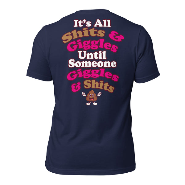 It's All Shits & Giggles Until Someone Giggles & Shits Men's t-shirt