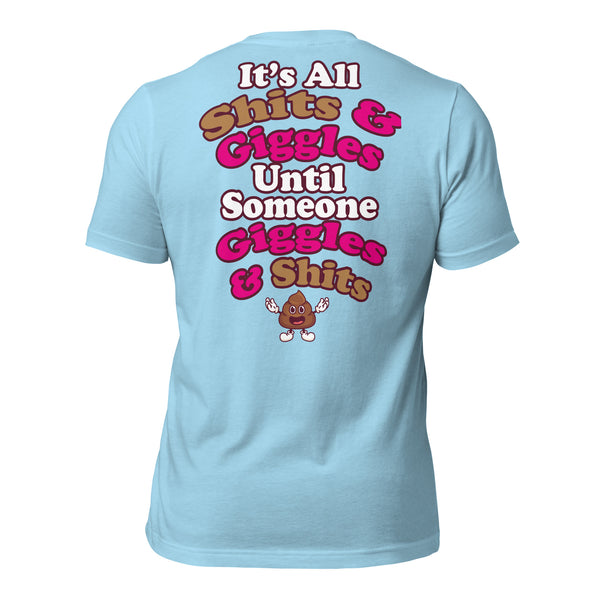 It's All Shits & Giggles Until Someone Giggles & Shits Men's t-shirt