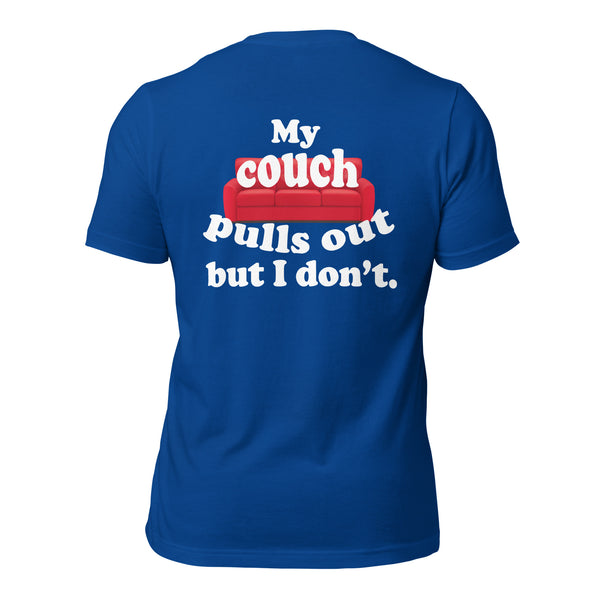 My Couch Pulls Out But I Don't Men's t-shirt