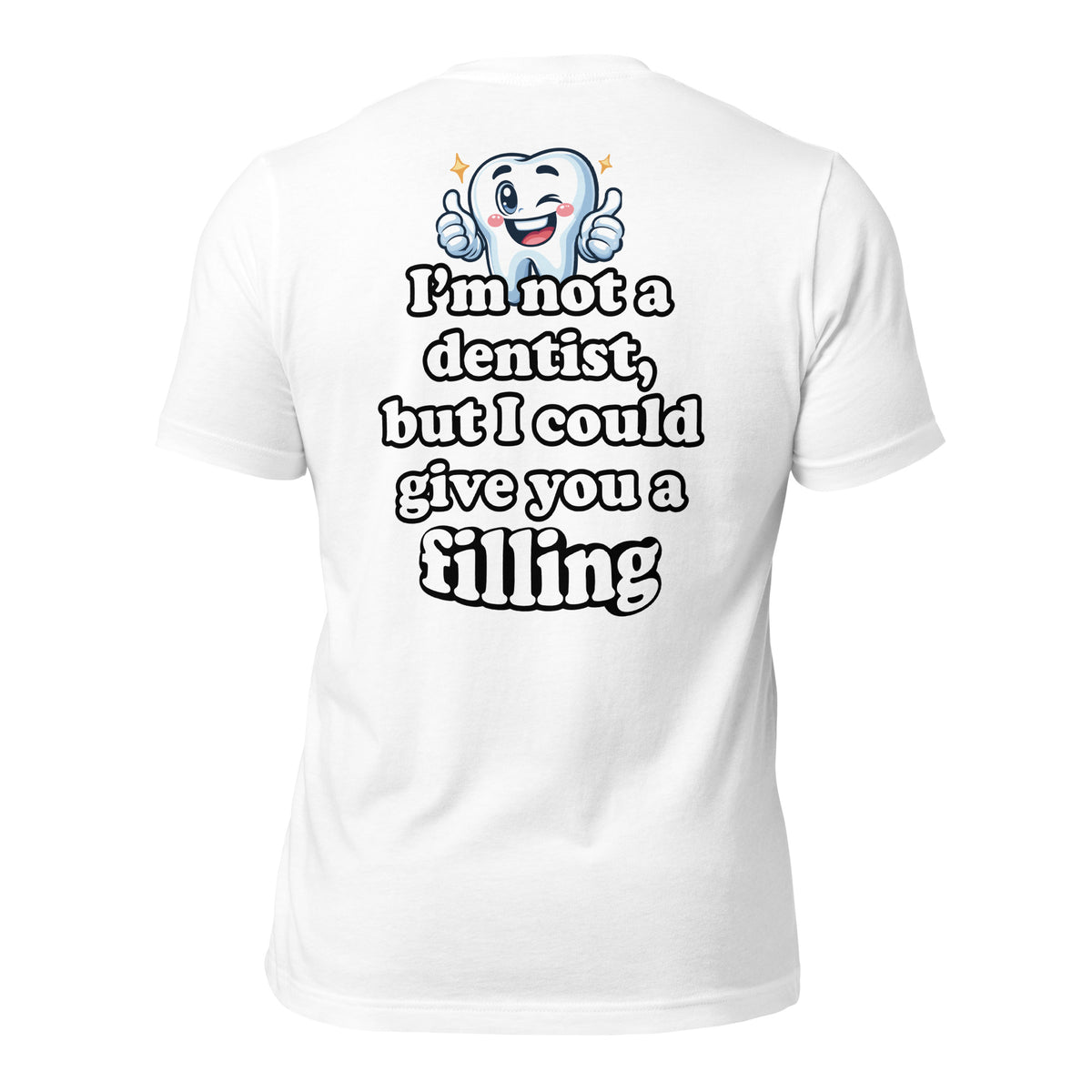 I'm Not a Dentist, But I Could Give You a Filling Men's t-shirt