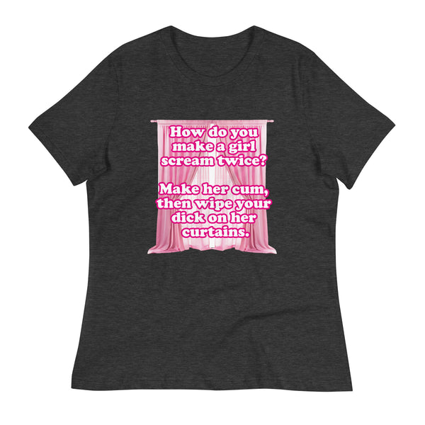 How Do You Make a Girl Scream Twice? Women's Relaxed T-Shirt